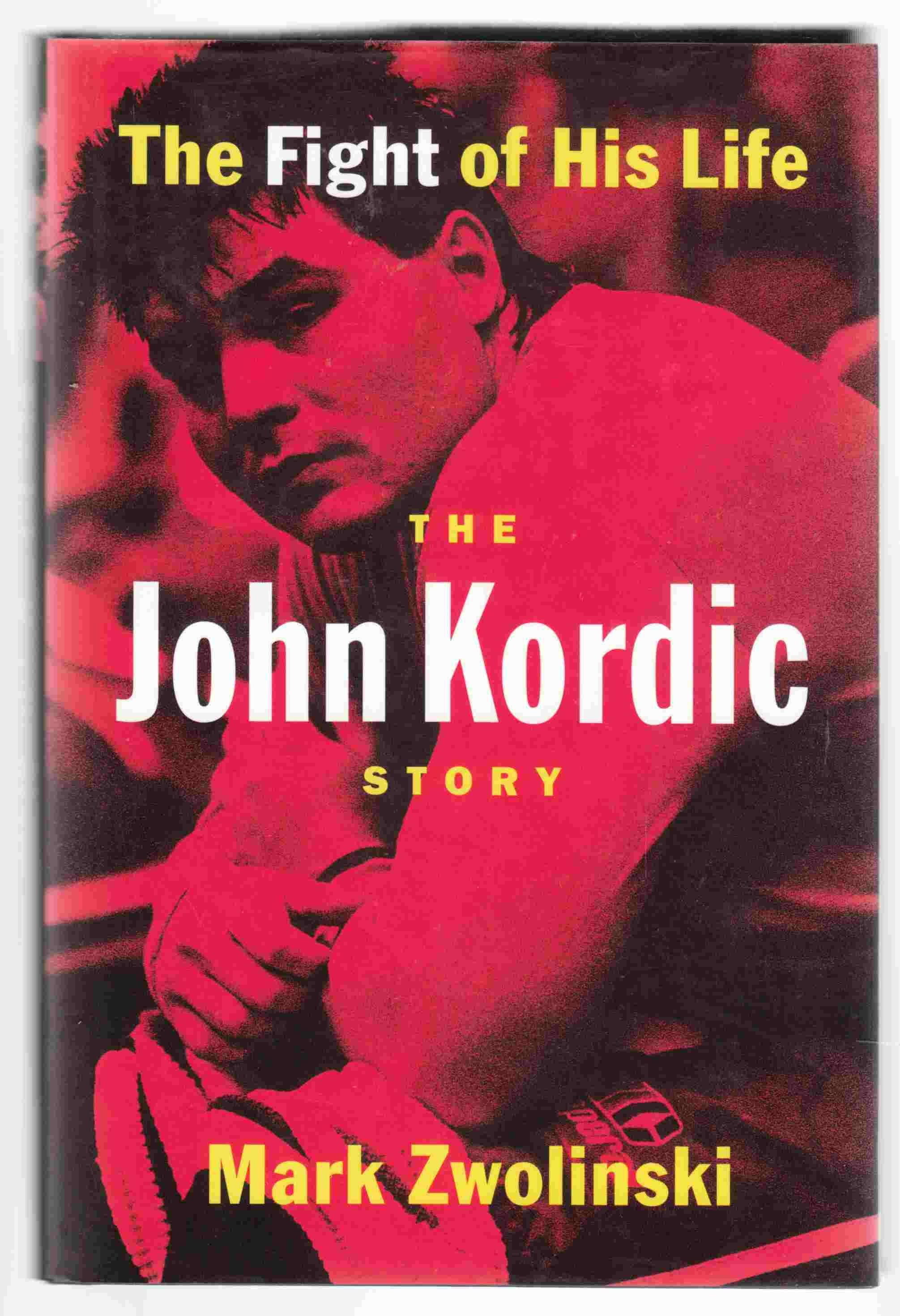 The Fight of His Life: The John Kordic Story, Mark Zwolinski's biography